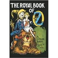 The Royal Book of Oz by Baum, L. Frank; Thompson, Ruth Plumly, 9780486417660