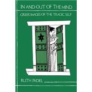 In and Out of the Mind by Padel, Ruth, 9780691037660