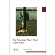 The American Short Story Since 1950 by Boddy, Kasia, 9780748627660