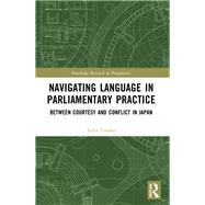 Navigating Language in Parliamentary Practice by Lidia Tanaka, 9781032897660
