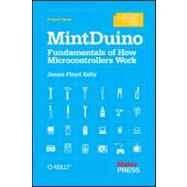 Mintduino : Building an Arduino-Compatible Breadboard Microcontroller by Kelly, James Floyd, 9781449307660