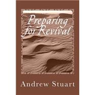 Preparing for Revival by Stuart, Andrew James, 9781519767660