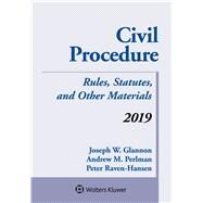 Civil Procedure: Rules, Statutes, and Other Materials, 2019 Supplement (Supplements) by Glannon, Joseph W.; Perlman, Andrew M.; Raven-Hansen, Peter, 9781543807660