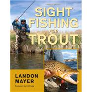 Sight Fishing for Trout by Mayer, Landon; Engle, Ed, 9780811737661