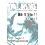 The Future of the Soul by Lawton, Ian; Treloar, Janet (CON); Newton, Hazel (CON); Robins, Tracey (CON), 9780954917661