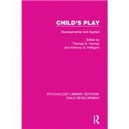 Child's Play: Developmental and Applied by Yawkey; Thomas D., 9781138297661