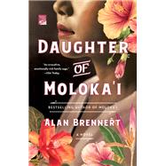Daughter of Moloka'i by Brennert, Alan, 9781250137661