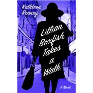 Lillian Boxfish Takes a Walk by Rooney, Kathleen, 9781432847661