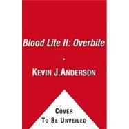Blood Lite II : Overbite by Anderson, Kevin J., 9781439187661