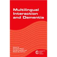 Multilingual Interaction and Dementia by Plejert, Charlotta; Lindholm, Camilla; Schrauf, Robert W., 9781783097661