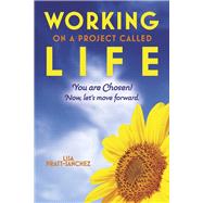 Working on a Project Called Life You are Chosen! Now, let's move forward. by Pratt-Sanchez, Lisa, 9798350967661