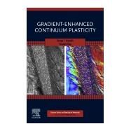 Gradient-enhanced Continuum Plasticity by Voyiadjis, George Z.; Song, Yooseob, 9780128177662