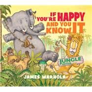 If You're Happy And You Know It by Geist, Ken; Scholastic, Inc; Warhola, James; Warhola, James, 9780439727662