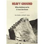 Heavy Ground by Hundley, Norris, Jr.; Jackson, Donald C., 9780520287662