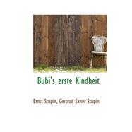 Bubi's Erste Kindheit by Scupin, Ernst, 9780559447662