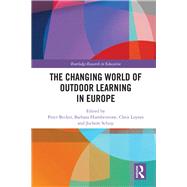 The Changing World of Outdoor Learning: European reflections by Becker; Peter, 9781138047662