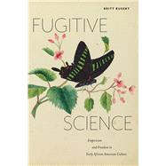 Fugitive Science by Rusert, Britt, 9781479847662