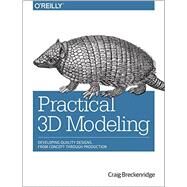 Practical 3d Modeling by Breckenridge, Craig, 9781491937662