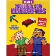 Spelling for Minecrafters Grade 2 by Brack, Amanda, 9781510737662