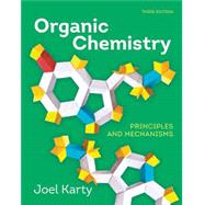 Organic Chemistry Principles and Mechanisms WITH EBOOK, SMARTWORK, & VIDEOS by Karty, Joel, 9780393877663