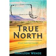 True North by Wende, Hamilton, 9780620407663