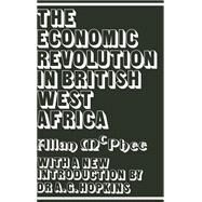 The Economic Revolution In British West Africa by McPhee,Allan, 9780714627663