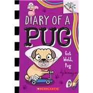 Get Well, Pug: A Branches Book (Diary of a Pug #12) by May, Kyla; May, Kyla, 9781338877663