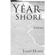 A Year at the Shore: Poems by Hubbs, Janet, 9781438937663