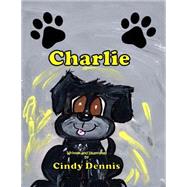 Charlie by Dennis, Cindy; Dewitt, Michelle, 9781499327663