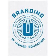 Branding in Higher Education by Lee, Jason W.; Cianfrone, Beth A.; Gregg, Elizabeth A., 9781611637663