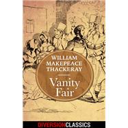 Vanity Fair (Diversion Classics) by William Makepeace Thackeray, 9781682307663