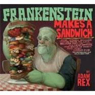Frankenstein Makes a Sandwich by Rex, Adam, 9780152057664