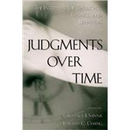Judgments over Time The Interplay of Thoughts, Feelings, and Behaviors by Sanna, Lawrence J.; Chang, Edward C., 9780195177664