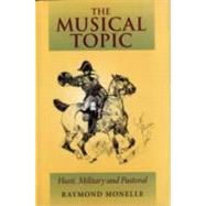 The Musical Topic by Monelle, Raymond, 9780253347664