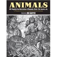 Animals 1,419 Copyright-Free Illustrations of Mammals, Birds, Fish, Insects, etc by Harter, Jim, 9780486237664