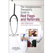 The Complementary Therapist's Guide to Red Flags and Referrals by Stephenson, Clare; Fritz, Sandy; Hopwood, Val, Ph.D.; Morris, William, Ph.D., 9780702047664