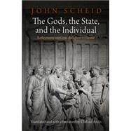 The Gods, the State, and the Individual by Scheid, John; Ando, Clifford, 9780812247664