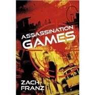 Assassination Games by Franz, Zach, 9781667857664