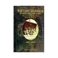 The Lost Journals of Charles S. Armstrong: From Arkport, New York to Aspen, Colorado, 1867-1894 by Armstrong, Charles S.; Buys, Christian J., 9781890437664