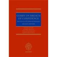 Gurry on Breach of Confidence The Protection of Confidential Information by Aplin, Tanya; Bently, Lionel; Johnson, Phillip; Malynicz, Simon, 9780199297665
