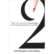 The Two-Second Advantage by RANADIVE, VIVEKMANEY, KEVIN, 9780307887665