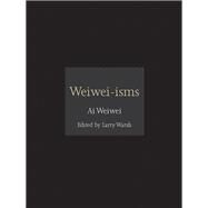 Weiwei-isms by Warsh, Larry; Weiwei, Ai, 9780691157665