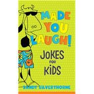 Made You Laugh! by Silverthorne, Sandy, 9780800737665