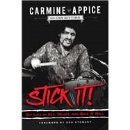 Stick It! My Life of Sex, Drums, and Rock 'n' Roll by Appice, Carmine; Gittins, Ian; Stewart, Rod, 9780912777665