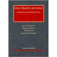 Civil Rights Actions : Enforcing the Constitution by Jeffries, John C., Jr.; Karlan, Pamela S.; Low, Peter W.; Rutherglen, George A., 9781566627665