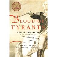 Blood of Tyrants by Beirne, Logan, 9781594037665