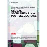 Global Secularisms in a Post-Secular Age by Rectenwald, Michael; Almeida, Rochelle; Levine, George, 9781614517665