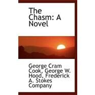 Chasm : A Novel by Cram Cook, George W. Hood Frederick a., 9780554457666