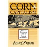 Corn & Capitalism by Warman, Arturo; Westrate, Nancy L., 9780807827666