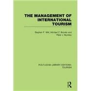 The Management of International Tourism (RLE Tourism) by Witt; Stephen F., 9781138007666